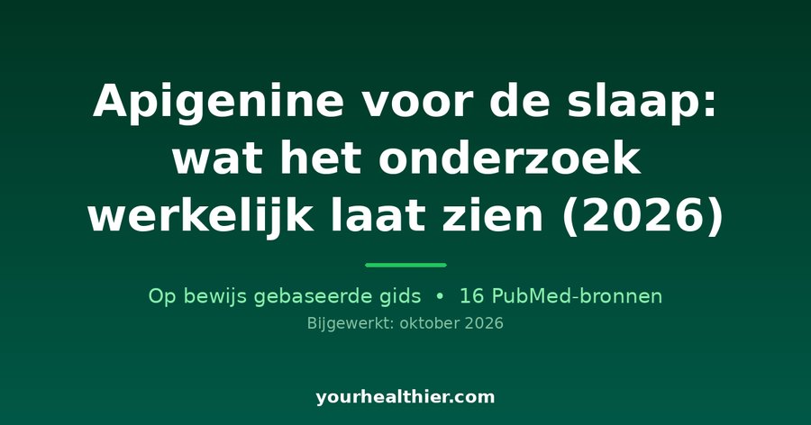 Apigenine voor de slaap: wat het onderzoek werkelijk laat zien (2026)