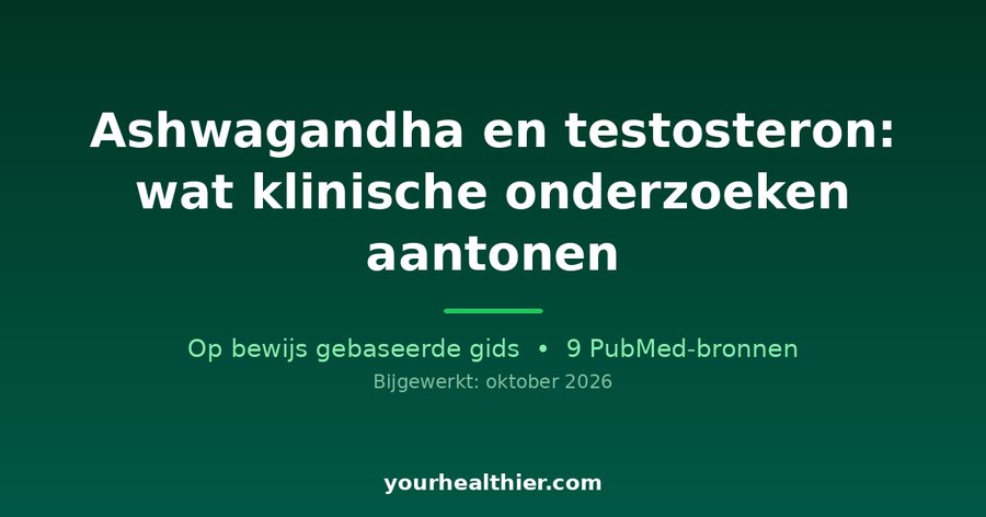 Ashwagandha en testosteron: wat klinische onderzoeken aantonen