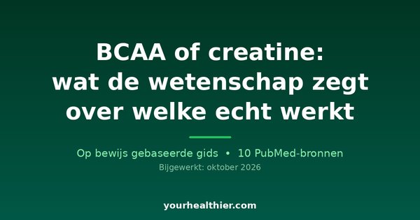 BCAA of creatine: wat de wetenschap zegt over welke echt werkt