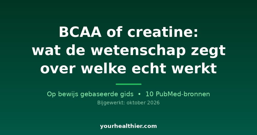 BCAA of creatine: wat de wetenschap zegt over welke echt werkt