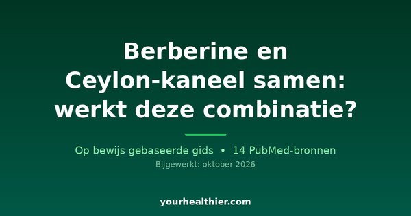 Berberine en Ceylon-kaneel samen: werkt deze combinatie?