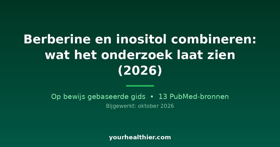 Berberine en inositol combineren: wat het onderzoek laat zien (2026)