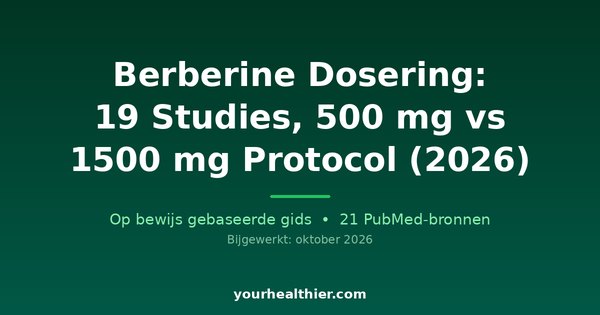 Berberine Dosering: 19 Studies, 500 mg vs 1500 mg Protocol (2026)