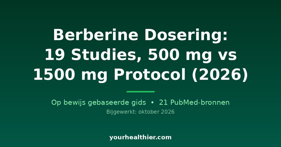 Berberine Dosering: 19 Studies, 500 mg vs 1500 mg Protocol (2026)