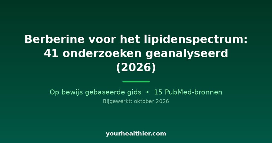 Berberine voor het lipidenspectrum: 41 onderzoeken geanalyseerd (2026)