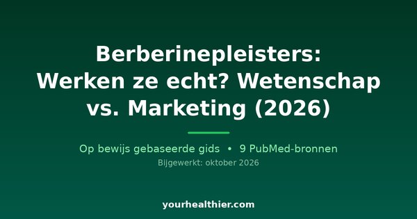 Berberinepleisters: Werken ze echt? Wetenschap vs. Marketing (2026)