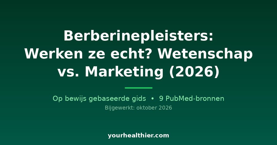 Berberinepleisters: Werken ze echt? Wetenschap vs. Marketing (2026)