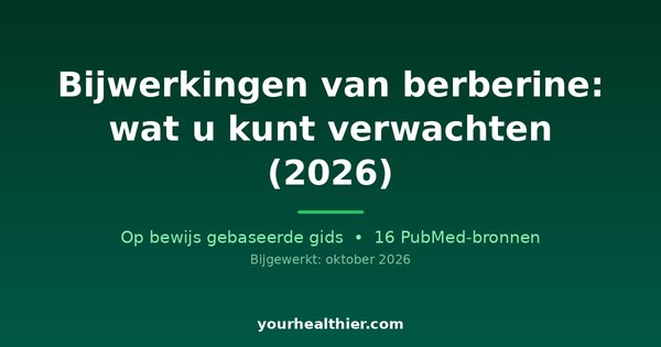 Bijwerkingen van berberine: wat u kunt verwachten (2026)