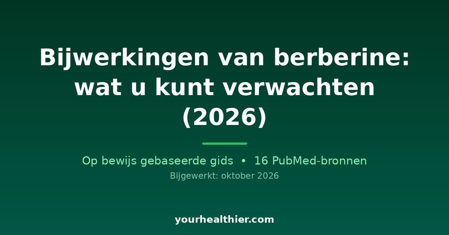 Bijwerkingen van berberine: wat u kunt verwachten (2026)