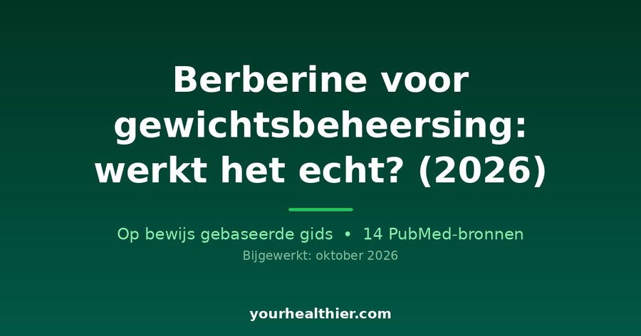 Berberine voor gewichtsbeheersing: werkt het echt? (2026)