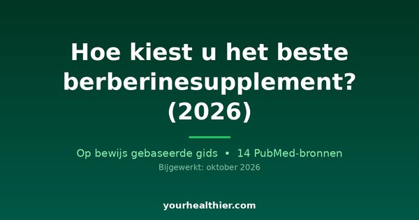 Hoe kiest u het beste berberinesupplement? (2026)