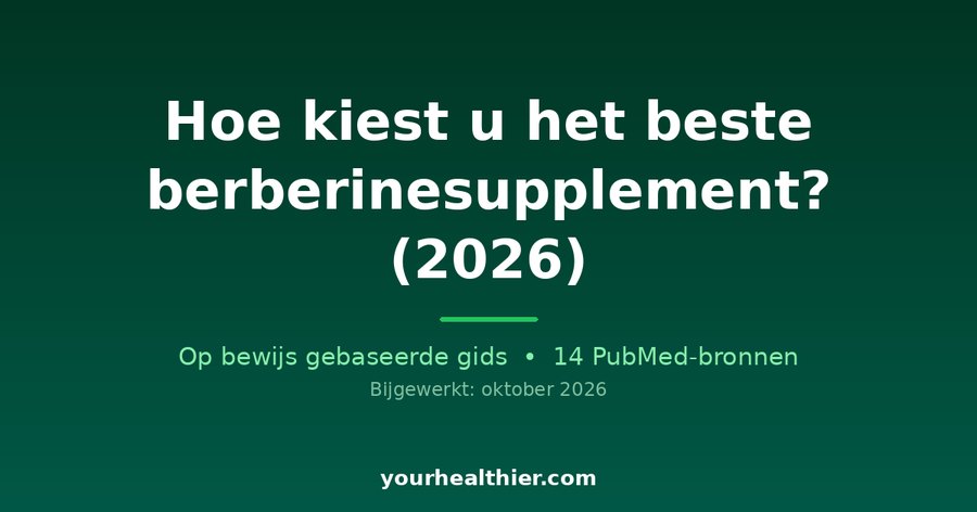 Hoe kiest u het beste berberinesupplement? (2026)