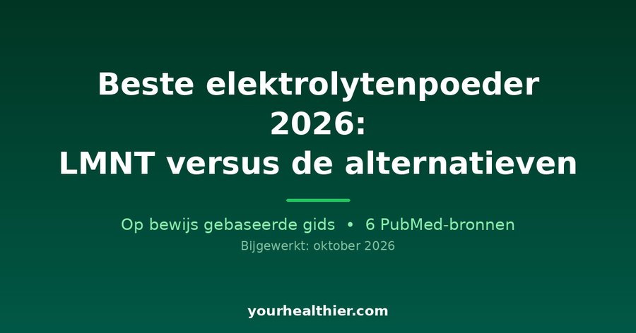 Beste elektrolytenpoeder 2026: LMNT versus de alternatieven
