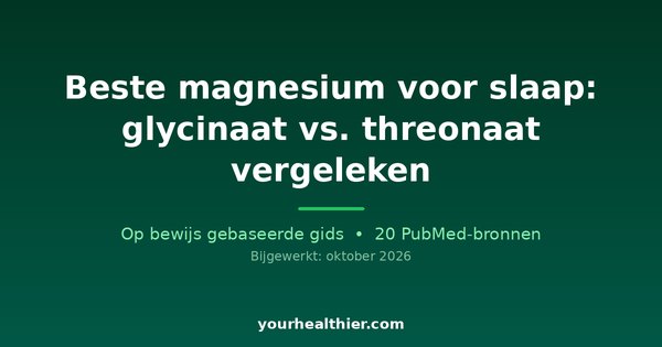 Beste magnesium voor slaap: glycinaat vs. threonaat vergeleken
