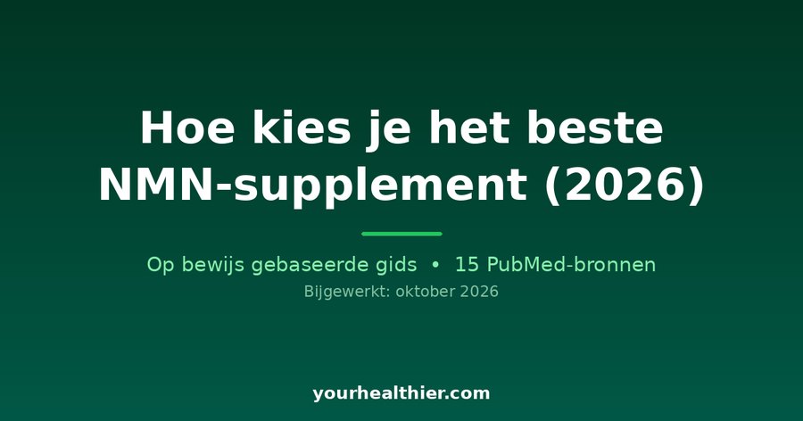 Hoe kies je het beste NMN-supplement (2026)