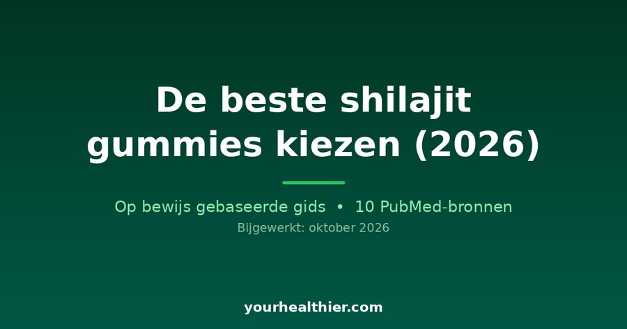 De beste shilajit gummies kiezen (2026)