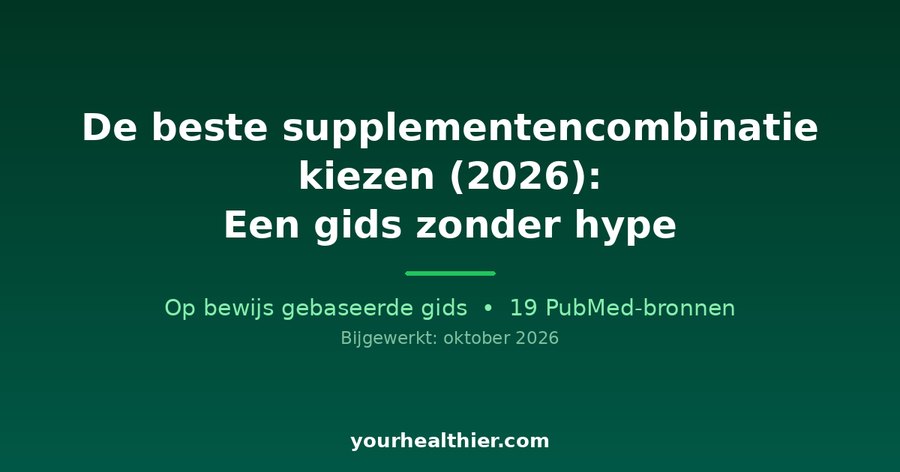 De beste supplementencombinatie kiezen (2026): Een gids zonder hype