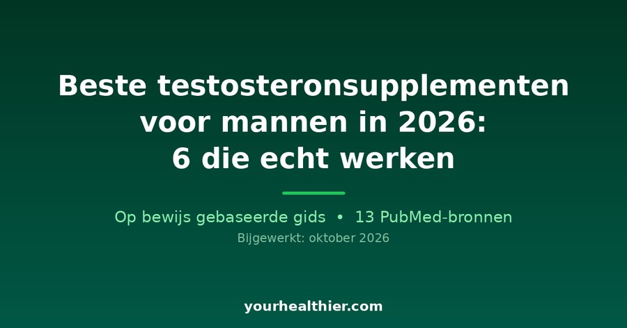 Beste testosteronsupplementen voor mannen in 2026: 6 die echt werken