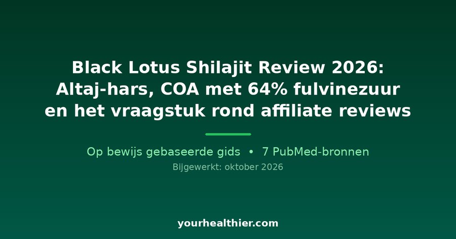 Black Lotus Shilajit Review 2026: Altaj-hars, COA met 64% fulvinezuur en het vraagstuk rond affiliate reviews