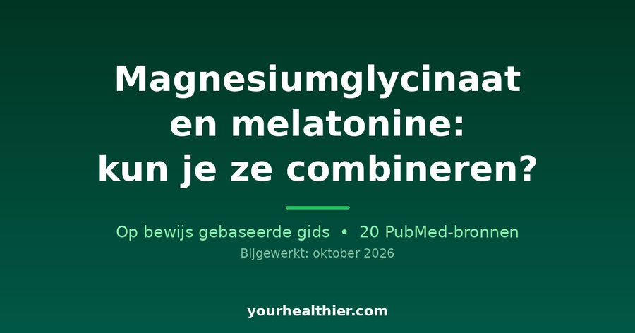 Magnesiumglycinaat en melatonine: kun je ze combineren?