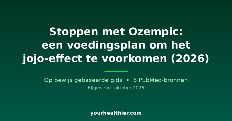 Stoppen met Ozempic: een voedingsplan om het jojo-effect te voorkomen (2026)