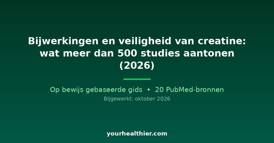 Bijwerkingen en veiligheid van creatine: wat meer dan 500 studies aantonen (2026)