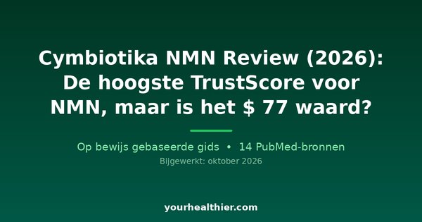 Cymbiotika NMN Review (2026): De hoogste TrustScore voor NMN, maar is het $ 77 waard?