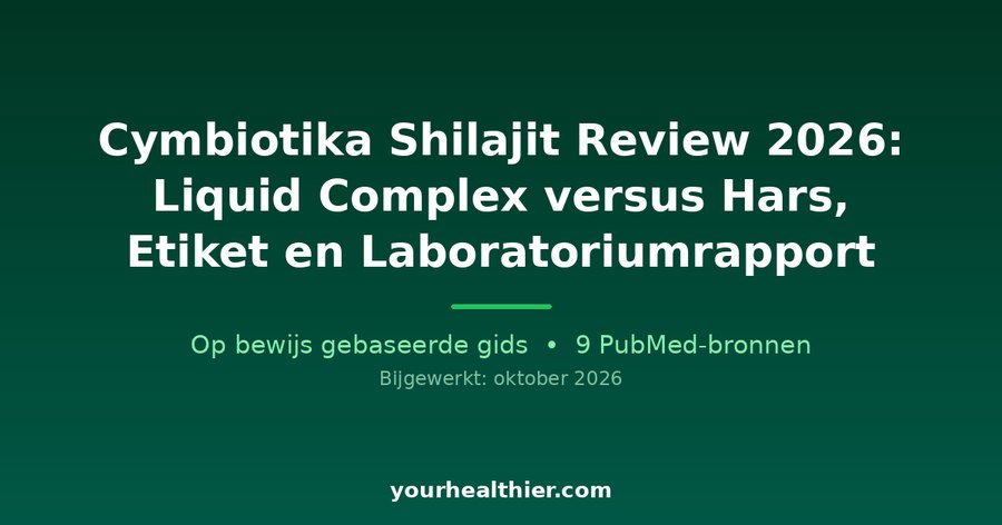 Cymbiotika Shilajit Review 2026: Liquid Complex versus Hars, Etiket en Laboratoriumrapport