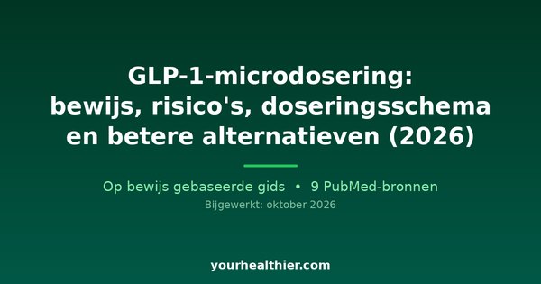 GLP-1-microdosering: bewijs, risico’s, doseringsschema en betere alternatieven (2026)