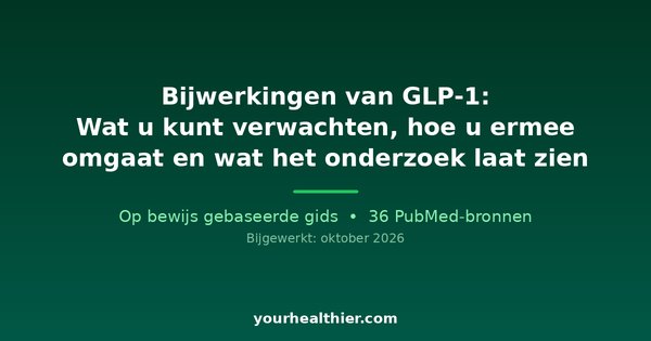 Bijwerkingen van GLP-1: Wat u kunt verwachten, hoe u ermee omgaat en wat het onderzoek laat zien
