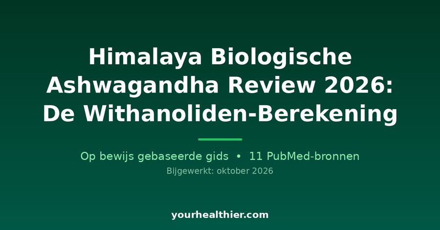 Himalaya Biologische Ashwagandha Review 2026: De Withanoliden-Berekening