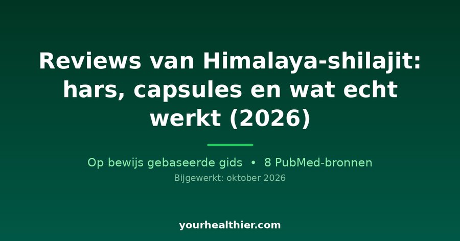Reviews van Himalaya-shilajit: hars, capsules en wat echt werkt (2026)