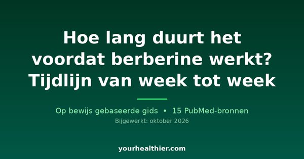 Hoe lang duurt het voordat berberine werkt? Tijdlijn van week tot week