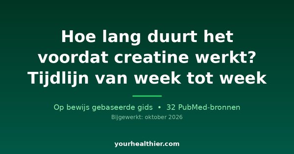 Hoe lang duurt het voordat creatine werkt? Tijdlijn van week tot week