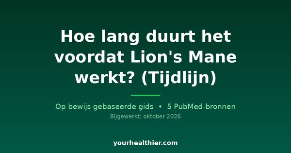 Hoe lang duurt het voordat Lion’s Mane werkt? (Tijdlijn)