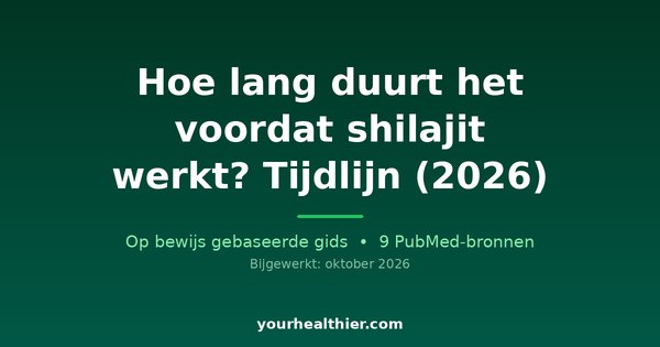Hoe lang duurt het voordat shilajit werkt? Tijdlijn (2026)