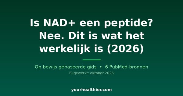 Is NAD+ een peptide? Nee. Dit is wat het werkelijk is (2026)