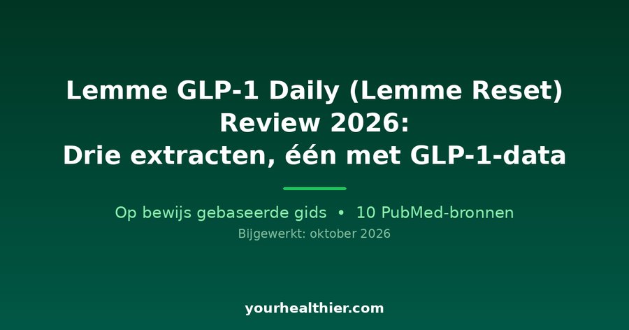 Lemme GLP-1 Daily (Lemme Reset) Review 2026: Drie extracten, één met GLP-1-data