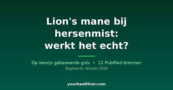 Lion’s mane bij hersenmist: werkt het echt?