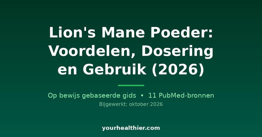 Lion’s Mane Poeder: Voordelen, Dosering en Gebruik (2026)
