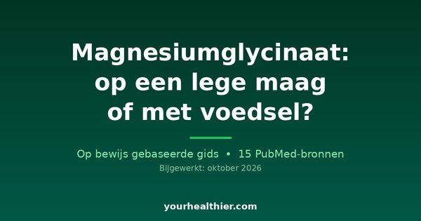 Magnesiumglycinaat: op een lege maag of met voedsel?