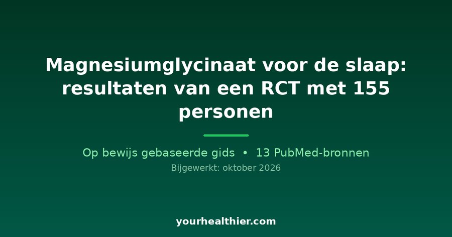 Magnesiumglycinaat voor de slaap: resultaten van een RCT met 155 personen