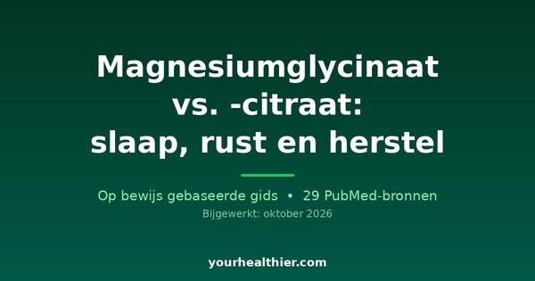 Magnesiumglycinaat vs. -citraat: slaap, rust en herstel