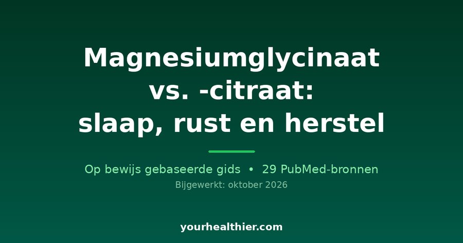 Magnesiumglycinaat vs. -citraat: slaap, rust en herstel