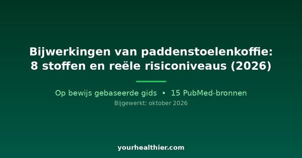 Bijwerkingen van paddenstoelenkoffie: 8 stoffen en reële risiconiveaus (2026)
