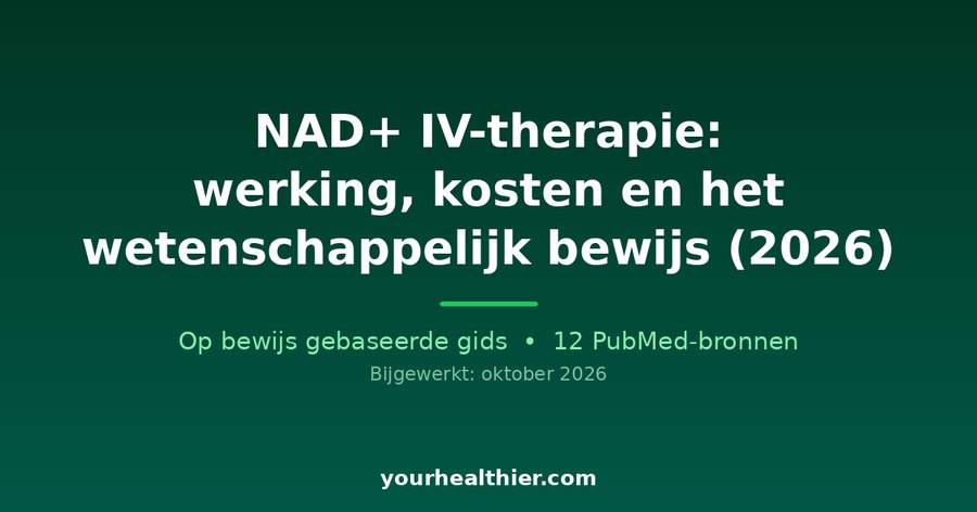 NAD+ IV-therapie: werking, kosten en het wetenschappelijk bewijs (2026)