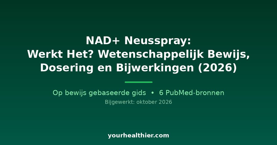 NAD+ Neusspray: Werkt Het? Wetenschappelijk Bewijs, Dosering en Bijwerkingen (2026)