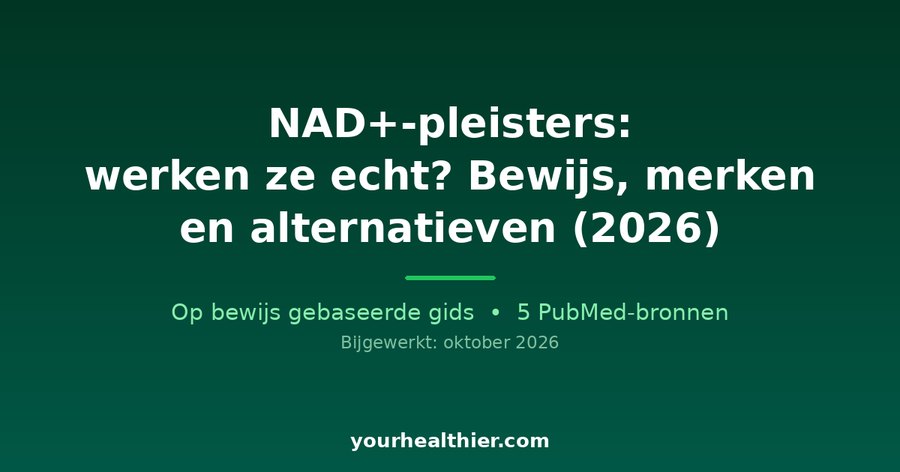 NAD+-pleisters: werken ze echt? Bewijs, merken en alternatieven (2026)