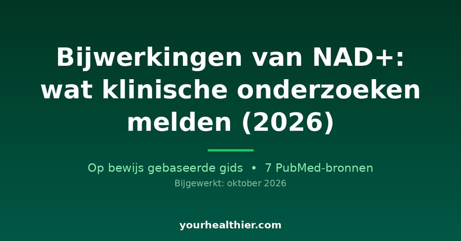 Bijwerkingen van NAD+: wat klinische onderzoeken melden (2026)
