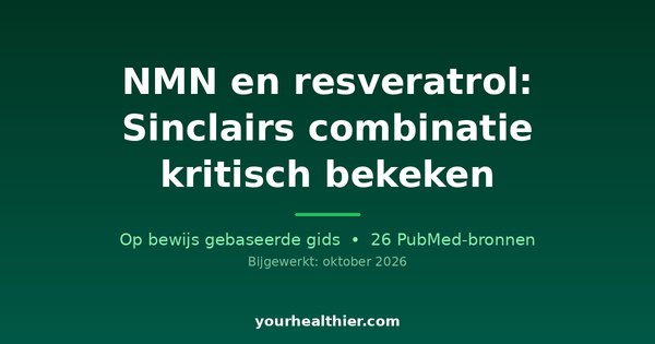 NMN en resveratrol: Sinclairs combinatie kritisch bekeken